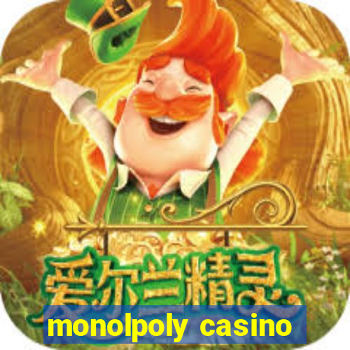 monolpoly casino