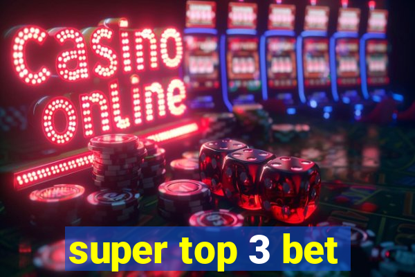 super top 3 bet