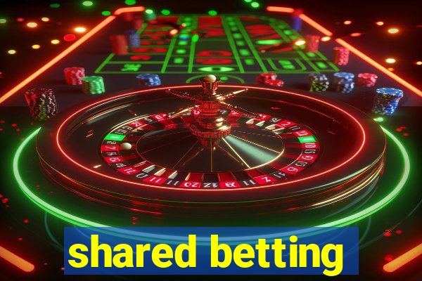 shared betting