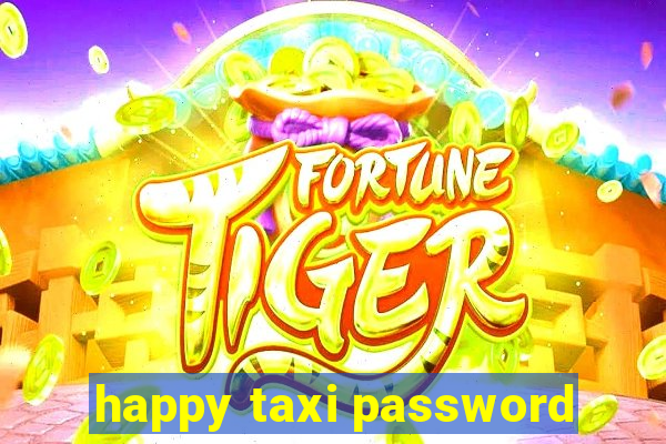 happy taxi password