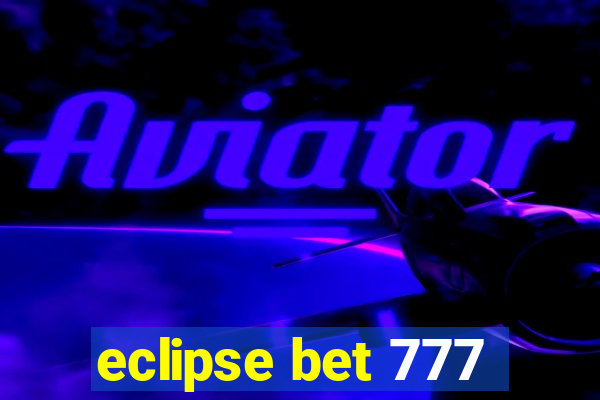 eclipse bet 777