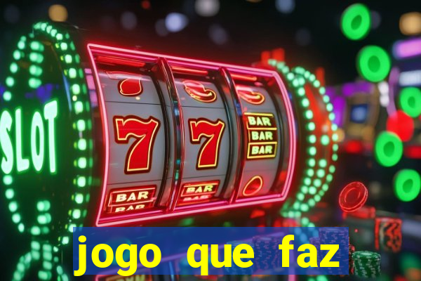 jogo que faz ganhar dinheiro