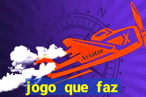 jogo que faz ganhar dinheiro