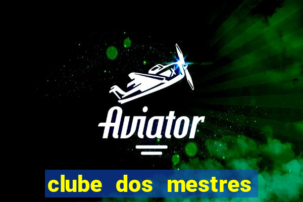 clube dos mestres do jogos