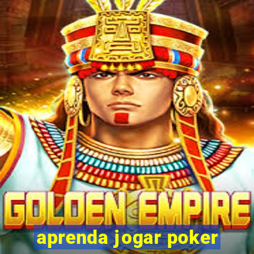 aprenda jogar poker