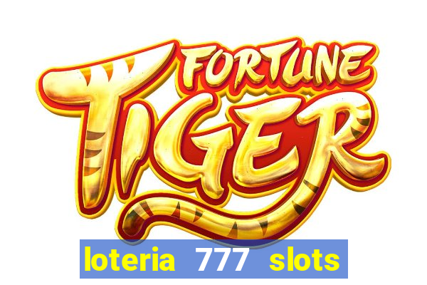 loteria 777 slots paga mesmo