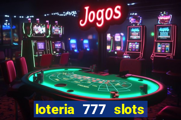 loteria 777 slots paga mesmo