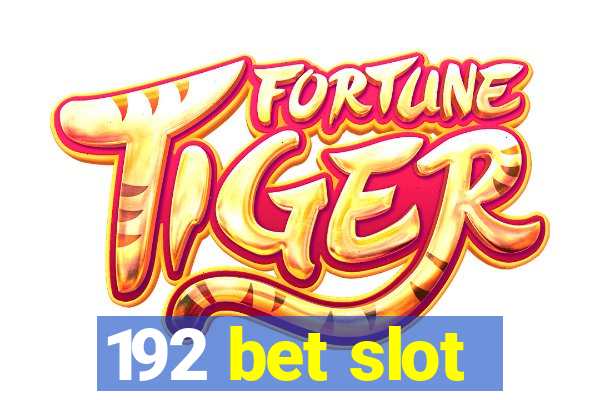 192 bet slot