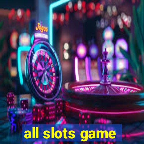 all slots game