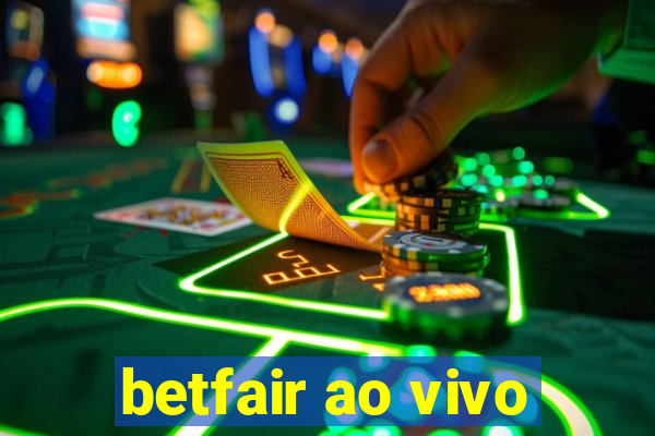 betfair ao vivo