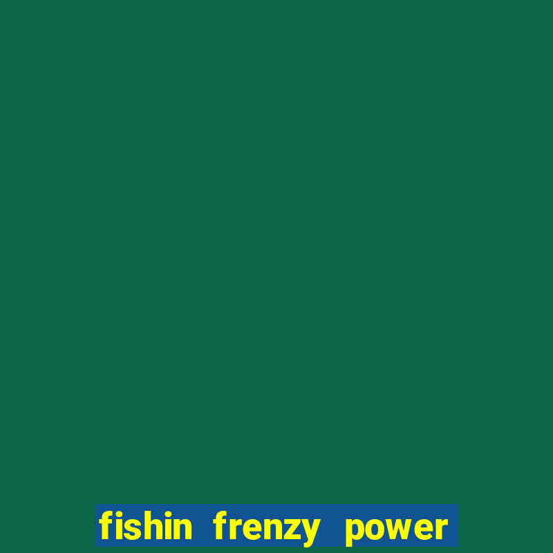 fishin frenzy power 4 slots review