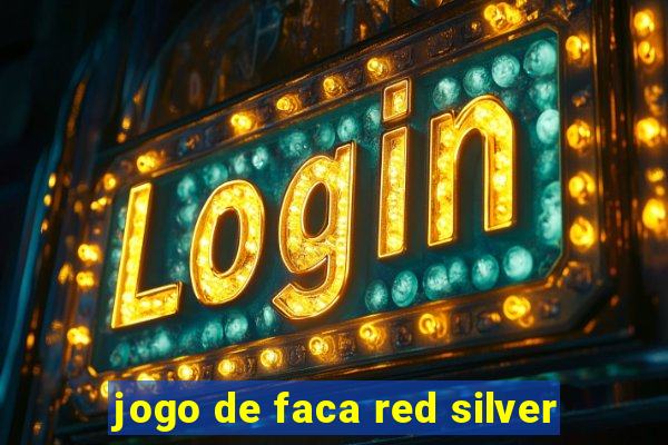 jogo de faca red silver