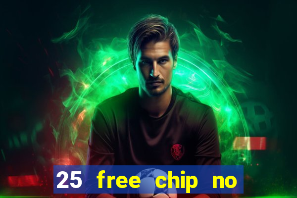 25 free chip no deposit pure casino