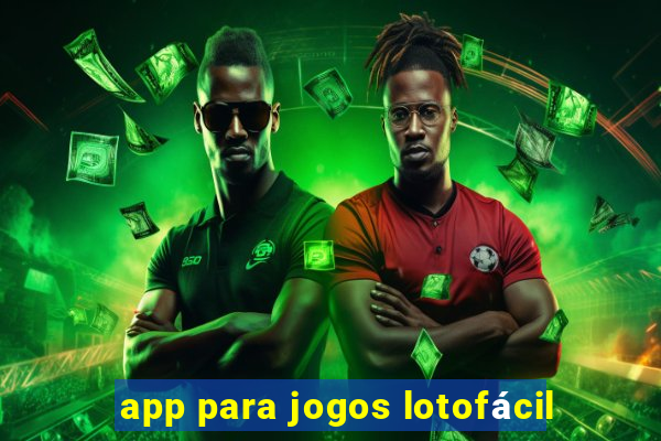 app para jogos lotofácil