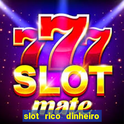 slot rico dinheiro real pix