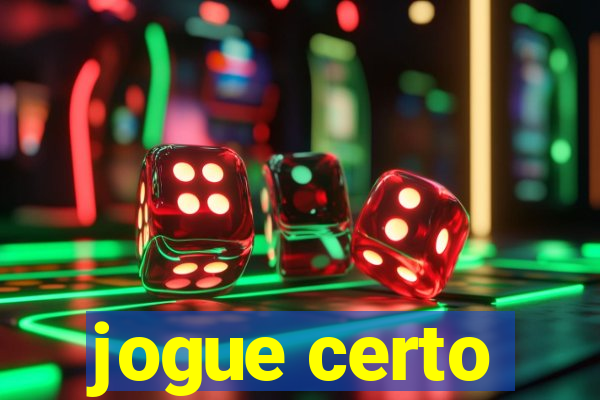 jogue certo