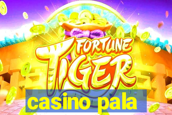 casino pala