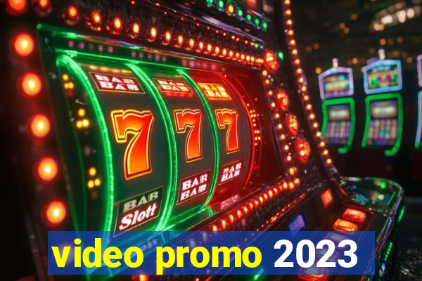 video promo 2023