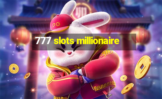 777 slots millionaire