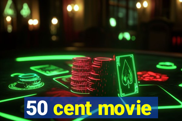 50 cent movie