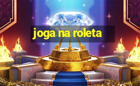 joga na roleta