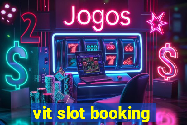 vit slot booking