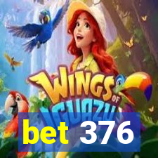 bet 376