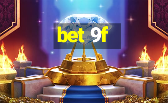 bet 9f