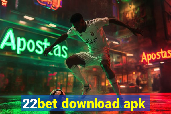 22bet download apk