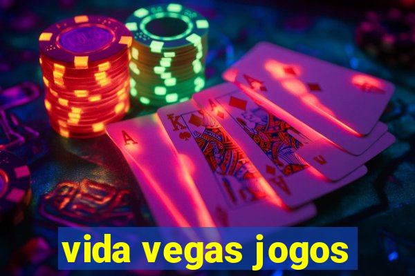 vida vegas jogos