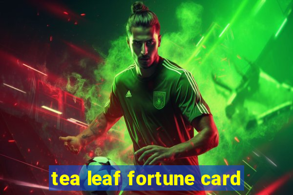 tea leaf fortune card