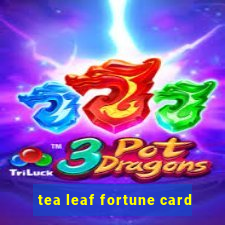 tea leaf fortune card