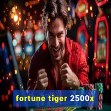 fortune tiger 2500x