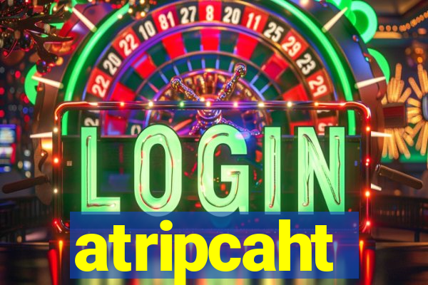 atripcaht