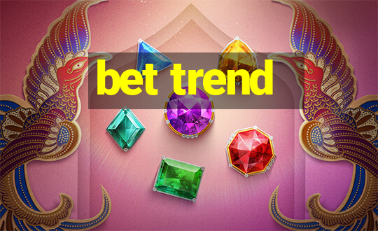 bet trend