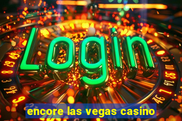 encore las vegas casino