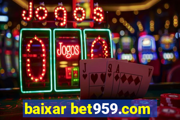 baixar bet959.com