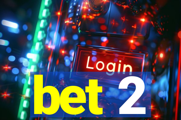 bet 2