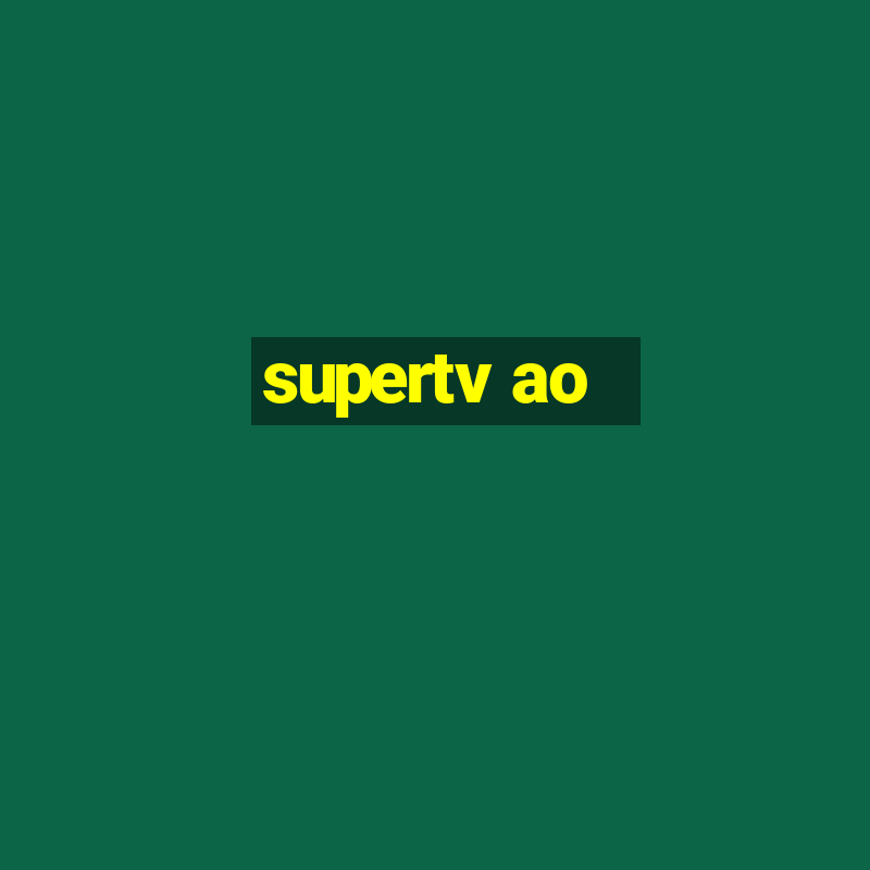 supertv ao