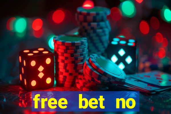 free bet no deposit offers