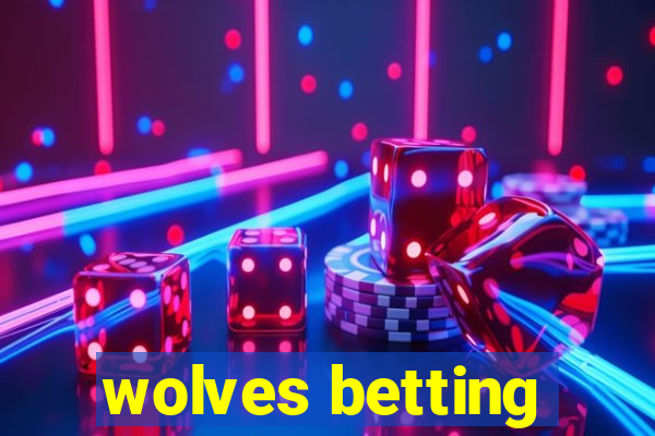 wolves betting