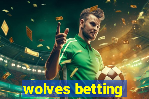 wolves betting