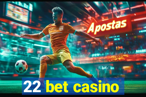 22 bet casino