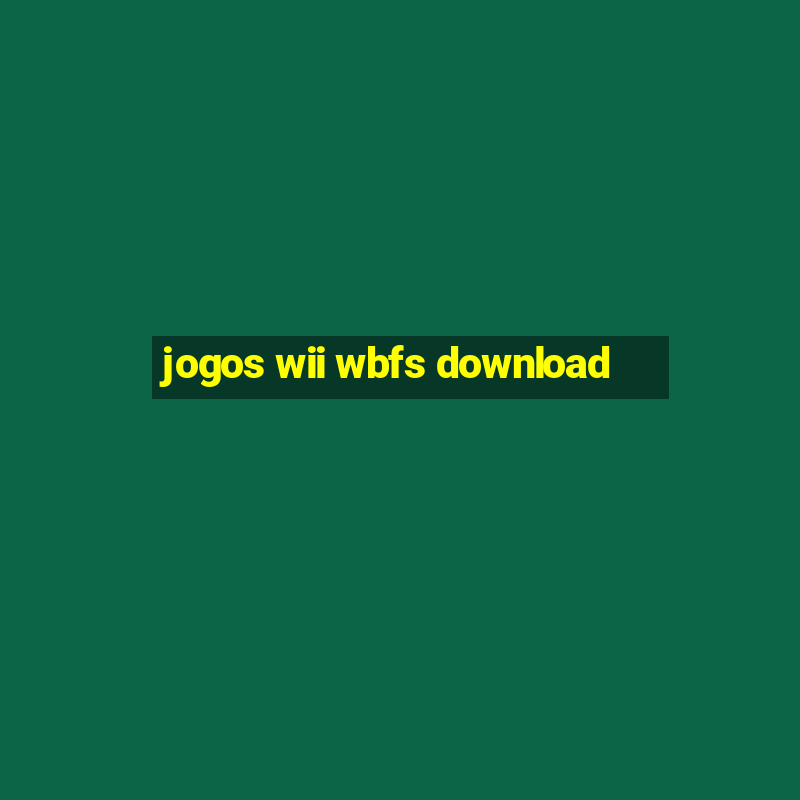 jogos wii wbfs download