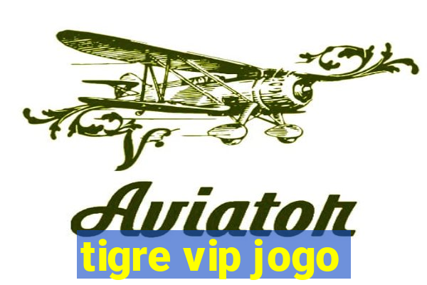 tigre vip jogo