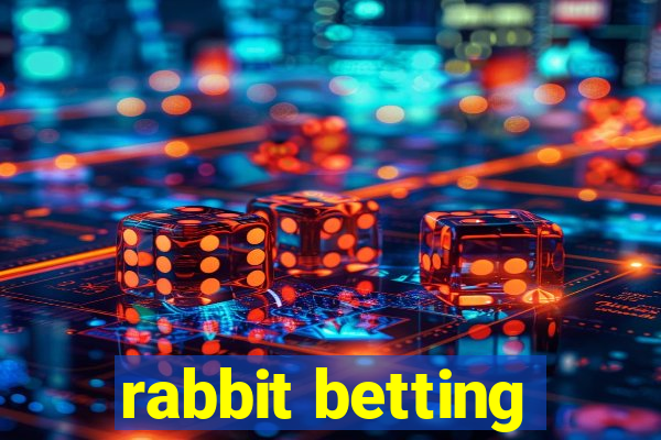 rabbit betting