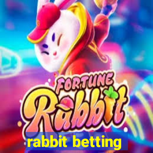 rabbit betting