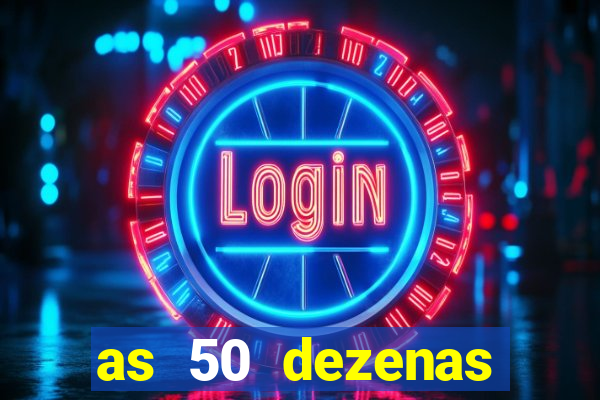 as 50 dezenas melhores de 20 pontos