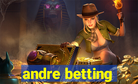 andre betting