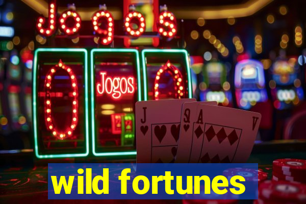 wild fortunes